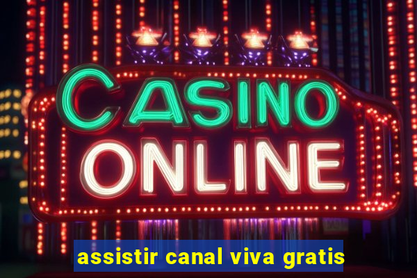 assistir canal viva gratis